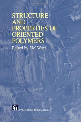 Structure and Properties of Oriented Polymers - Second Edition