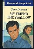 My friend the swallow