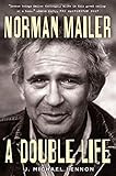 Norman Mailer: A Double Life