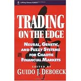 Trading on the Edge: Neural, Genetic, and Fuzzy Systems for Chaotic  Financial Markets (Wiley Finance)