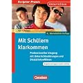 Scriptor Praxis - Unterrichten: Mit Sch�lern klarkommen: Professioneller Umgang mit Unterrichtsst�rungen und Disziplinkonflikten. Buch mit Kopiervorlagen