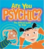 Are You Psychic?: The Official Guide for Kids