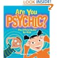 Are You Psychic?: The Official Guide for Kids by Helaine Becker and Claudia Davila