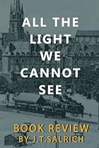 BOOK REVIEW: All the Light We Cannot See BOOK REVIEW: All the Light We Cannot See