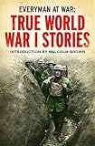 On the Front Line: True World War I Stories