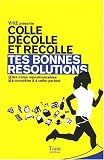TES BONNES R�SOLUTIONS - COLLE D�COLLE ET RECOLLE