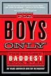For Boys Only: The Biggest, Baddest Book Ever