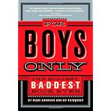 For Boys Only: The Biggest, Baddest Book Ever