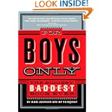 For Boys Only: The Biggest, Baddest Book Ever by Marc Aronson and HP Newquist