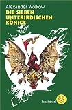 Die sieben unterirdischen K&ouml;nige - Alexander Wolkow