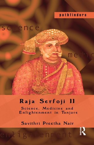 Raja Serfoji II: Science, Medicine and Enlightenment in Tanjore (Pathfinders)