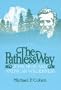 The Pathless Way: John Muir and American Wilderness