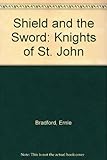 The shield and the sword : the Knights of St. John
