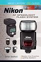 Magic Lantern PRISM Guides: Nikon AF Speedlight Flash System: Master the Creative Lighting System! (Magic Lantern Guides)