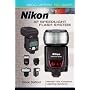 Magic Lantern PRISM Guides: Nikon AF Speedlight Flash System: Master the Creative Lighting System! (Magic Lantern Guides)