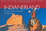 Indianerland: Bei den Cheyenne, Lakota und Blackfeet - Friedrich W. Horlacher