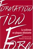 La scl�rose en plaques d�butante