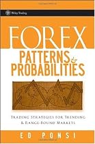 Forex Patterns & Probabilities: Trading Strategies for Trending & Range-Bound Markets (Wiley Trading)