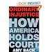 Ordinary Injustice: How America Holds Court