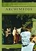 Archimedes: The Father of Mathematics (The Library of Greek Philosophers)