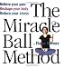 The Miracle Ball Method: Relieve Your Pain, Reshape Your Body, Reduce Your Stress [2 Miracle Balls Included]