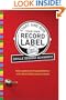 Start and Run Your Own Record Label, Third Edition (Start & Run Your Own Record Label)