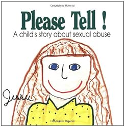 Please Tell: A Child's Story About Sexual Abuse (Early Steps)