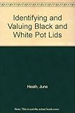 Identifying and valuing black and white pot lids