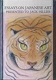 Essays on Japanese art : presented to Jack Hillier