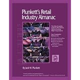 Plunkett's Retail Industry Almanac 2010: The Only Comprehensive Guide to the Retail Industry