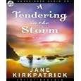 A Tendering in the Storm (Change and Cherish Historical Series #2) by Kirkpatrick and Jane