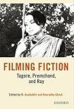 Filming fiction : Tagore, Premchand, and Ray