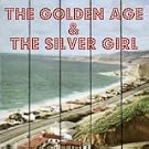 The Golden Age and the Silver Girl