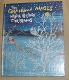 The Grandma Moses Night Before Christmas:  Clement Clarke Moore