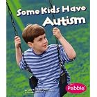 Some Kids Have Autism (Understanding Differences) (Understanding Differences) by Martha E. H. Rustad