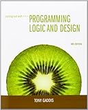 Starting out with programming logic and design