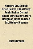 Membre Du 30e DIL: Brian Cowen, Enda Kenny, Ruairi Quinn, Dermot Ahern, Bertie Ahern, Mary Coughlan, Brian Lenihan, Jnr, Michael Noonan