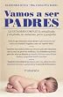 Vamos a ser padres: Una gu�a actualizada/ Nueva gu�a del embarazo, parto y postparto (Autoayuda Y Superacion)