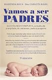 Vamos a ser padres: Una guía actualizada/ Nueva guía del embarazo, parto y postparto (Autoayuda Y Superacion)