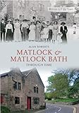 Matlock & Matlock Bath through time