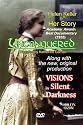Unconquered: Helen Keller in Her Story and VISIONS in Silent Darkness