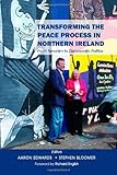 Transforming the peace process in Northern Ireland : from terrorism to democratic politics
