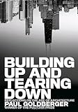 Building up and tearing down : reflections on the age of architecture