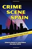 Crime scene Spain : essays on post-Franco crime fiction