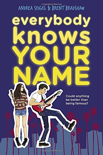 Everybody Knows Your Name, by Andrea Seigel, Brent Bradshaw