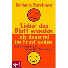 Lieber das Blatt wenden als dauern im Frust enden. Die Strategie für den persönlichen Aufschwung (Taschenbuch)