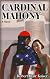 Cardinal Mahony: A Novel