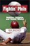 The Fightin' Phils: Oddities, Insights, and Untold Stories