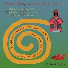 The Wizard's Secret: Along the Yellow Brick Road to a Healthier and Happier School Year