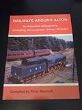 Railways around Alton : an illustrated bibliography (including the Longmoor Military Railway)